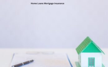 Home Loans Mortgage Insurance