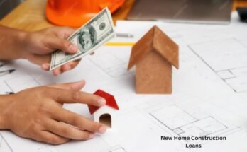 New Home Construction Loans
