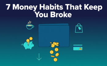 7 Money Habits That Keep You Broke (2026)